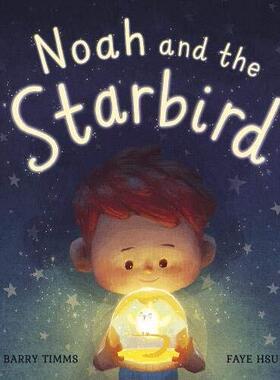 现货 Faye Hsu：Noah and the Starbird 诺亚和星鸟 精品绘本 低幼亲子故事绘本 精装 英文原版 3-6岁 小老虎出版社