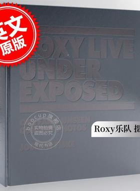 Roxy乐队 摄影集 英文原版 Roxy Live: Under Exposed: One Fan's Unseen Concert Photos