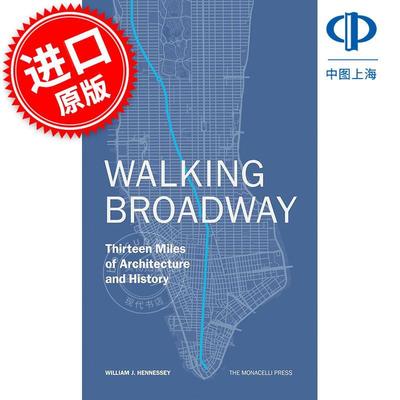 步行百老汇：十三英里的建筑与历史 Walking Broadway: Thirteen Miles of Architecture and History 英文原版