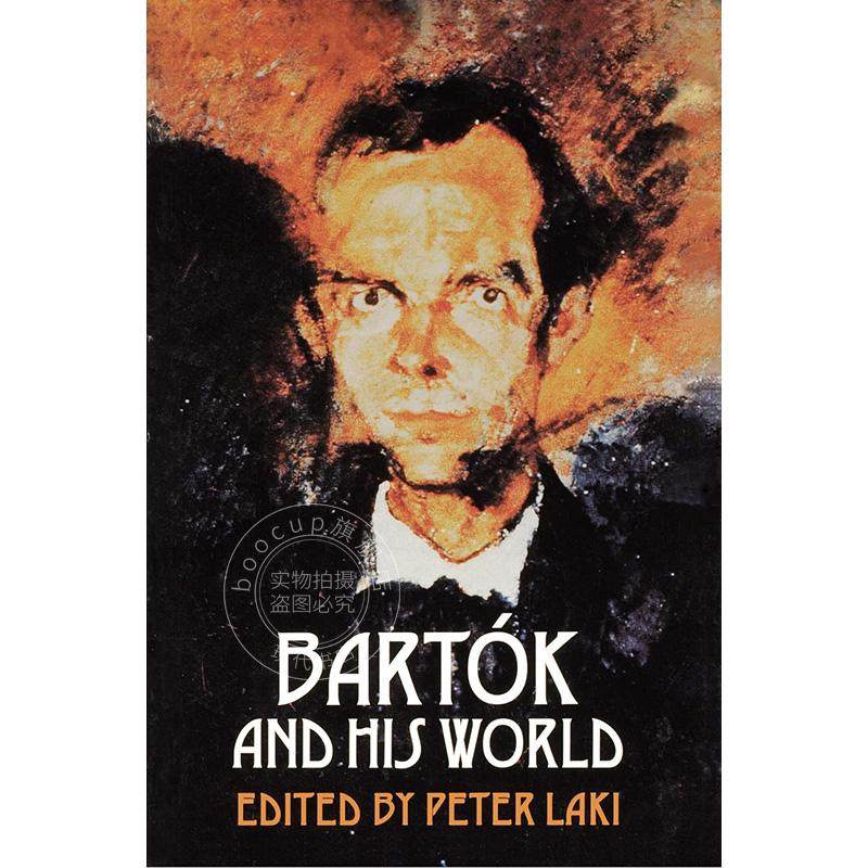 巴托克及其世界 艺术历史 普林斯顿大学出版社 英文原版 Bartok and His World