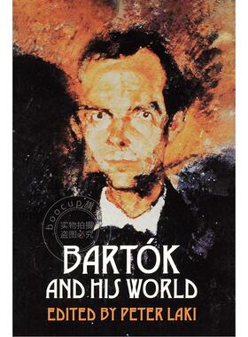 巴托克及其世界 艺术历史 普林斯顿大学出版社 英文原版 Bartok and His World