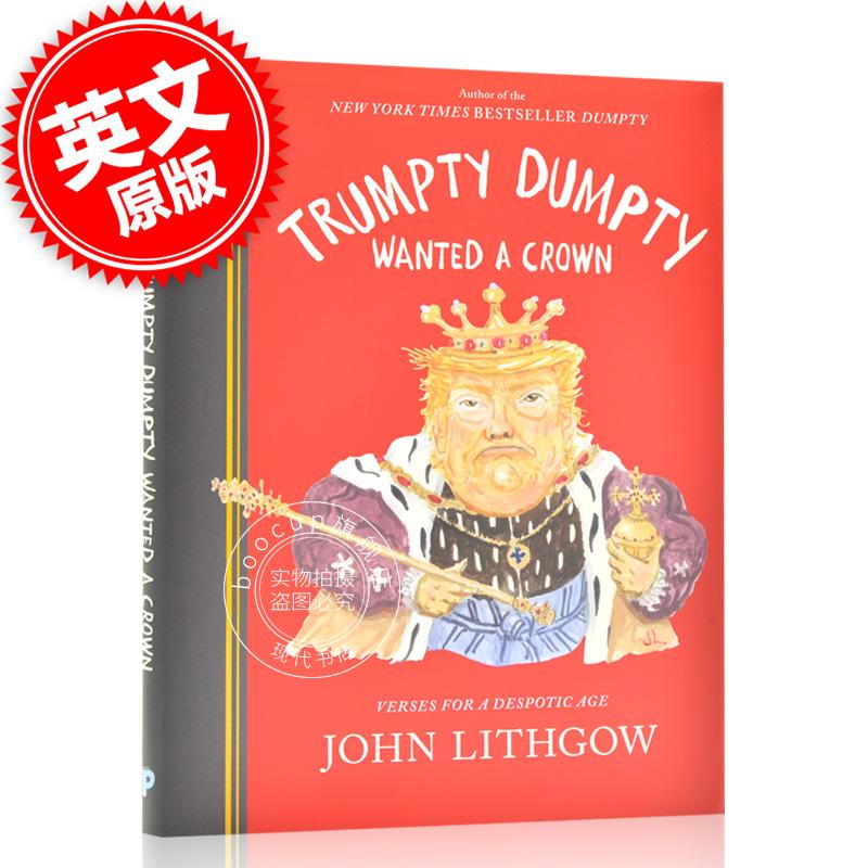 现货 特朗普想要王冠:专制时代的诗篇 英文原版 Trumpty Dumpty Wanted a Crown约翰·利特高 John Arthur Lithgow幽默讽刺漫画