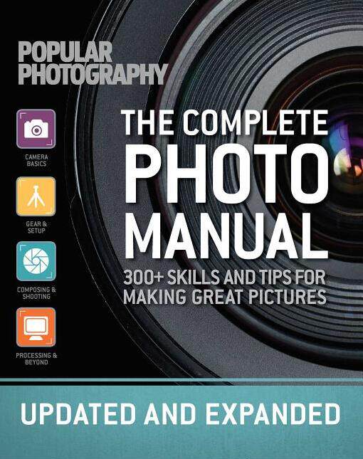 现货 摄影手册大全 英文原版 拍出伟大照片的技巧和贴士 The Complete Photo Manual (Revised Edition): Skills + Tips