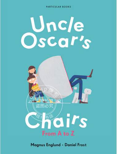 现货 奥斯卡叔叔的椅子 英文原版 Uncle Oscars Chairs 椅子世界A-Z 儿童字母绘本 精装 Magnus Englund & Daniel Frost