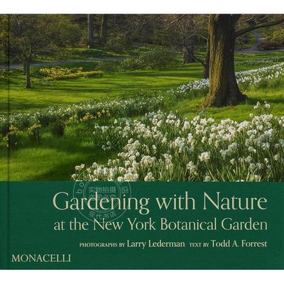 在纽约植物园与大自然共存 英文原版 艺术画册 Gardening with Nature at the New York Botanical Garden