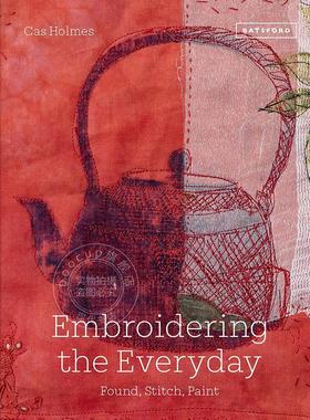 刺绣日常生活：发现、缝纫和绘画 英文原版 艺术画册 Embroidering the Everyday: Found  Stitch And Paint