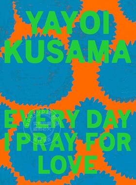 预售 草间弥生：我每天都在祈祷爱 艺术作品集 英文原版 Yayoi Kusama: Every Day I Pray for Love