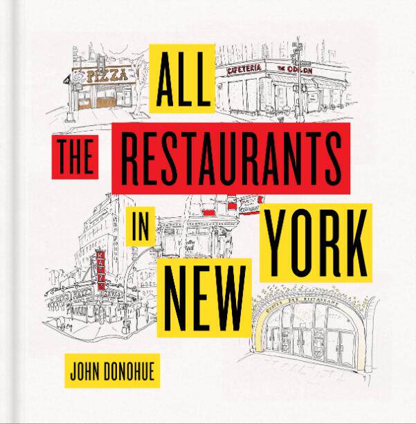 现货 纽约餐厅 英文原版 All the Restaurants in New York 生活书籍John Donohue 旅行美食手绘指南