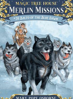 现货 Balto of the Blue Dawn 英语原版 神奇树屋54 蓝色黎明的雪橇犬  梅林的任务 桥梁书 精装