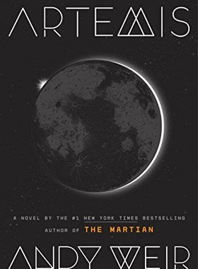 现货 阿尔忒弥斯 月球任务 英文原版 Artemis: Andy Weir 安迪·威尔 火星救援作者新作 惊悚小说 进口原版小说 The Martian