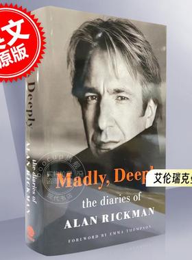 现货 艾伦瑞克曼日记斯内普教授哈利波特 Emma Thompson序 英文原版 Madly, Deeply: The Diaries of Alan Rickman 进口书