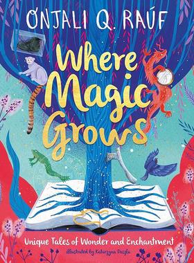 现货 魔法生长的地方:神奇和迷人的独特故事 青少年读物 英文原版 Where Magic Grows: Unique Tales of Wonder and Enchantment 8