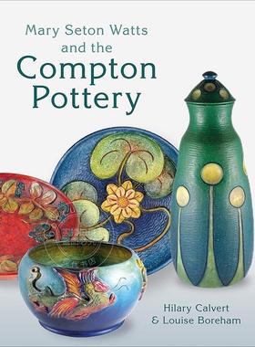 玛丽·塞顿·沃茨和康普顿陶器 英文原版 艺术画册 Mary Seton Watts and the Compton Pottery
