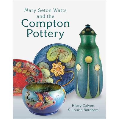 玛丽·塞顿·沃茨和康普顿陶器 英文原版 艺术画册 Mary Seton Watts and the Compton Pottery
