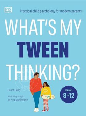 现货 我的孩子在想什么？现代父母的实用儿童心理学 DK出版社 英文原版 What's My Tween Thinking?: Practical Child Psychology