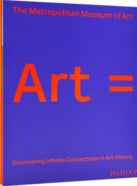 Art = Discovering Infinite Connections in Art History from The Metropolitan Museum of Art 英文原版 费顿出版社 Phaidon
