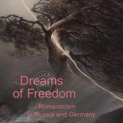 自由之梦：俄罗斯和德国的浪漫主义 英文原版 艺术画册 Dreams of Freedom: Romanticism in Russia and Germany
