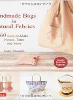 现货 天然织物手工包 英文原版 Handmade Bags In Natural Fabrics: Over 60 Easy-To-Make Purses, Totes and More