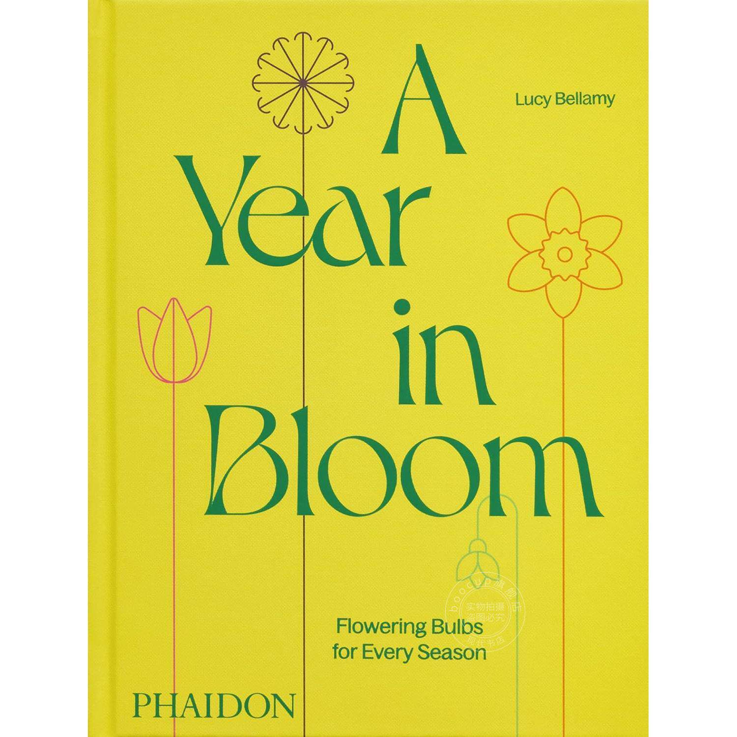 现货 全年绽放：四季开花的球茎植物 A Year in Bloom 英文原版 Phaidon