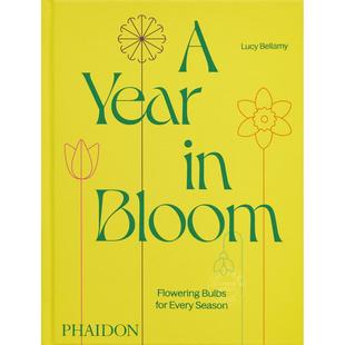 现货 全年绽放:四季开花的球茎植物 A Year in Bloom 英文原版 Phaidon
