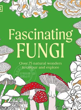 迷人的真菌涂色书：超过75种自然奇观的涂色与探索 DK出版社 英文原版 Fascinating Fungi Colouring Book 新书预订