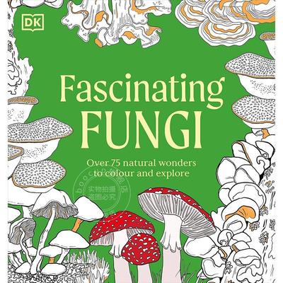 迷人的真菌涂色书：超过75种自然奇观的涂色与探索 DK出版社 英文原版 Fascinating Fungi Colouring Book 新书预订