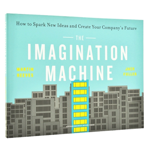 现货 创意机器:如何激发创造力 创造公司的未来 英文原版 The Imagination Machine BCG亨德森智库 Martin Reeves 企业创新指导