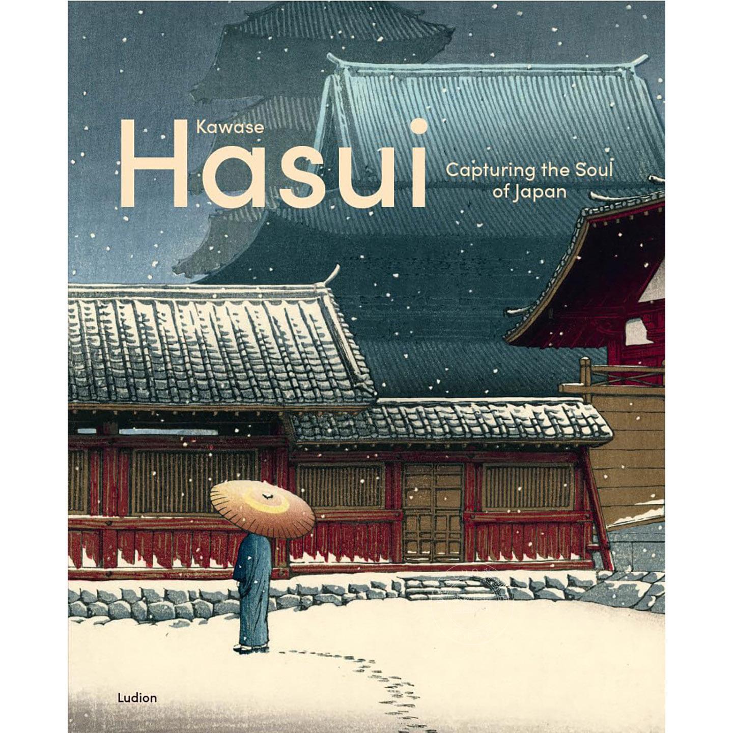 川濑巴水:捕捉日本的灵魂 日本近代风景版画 艺术画集 英文原版 Kawase Hasui: Capturing the Soul of Japan