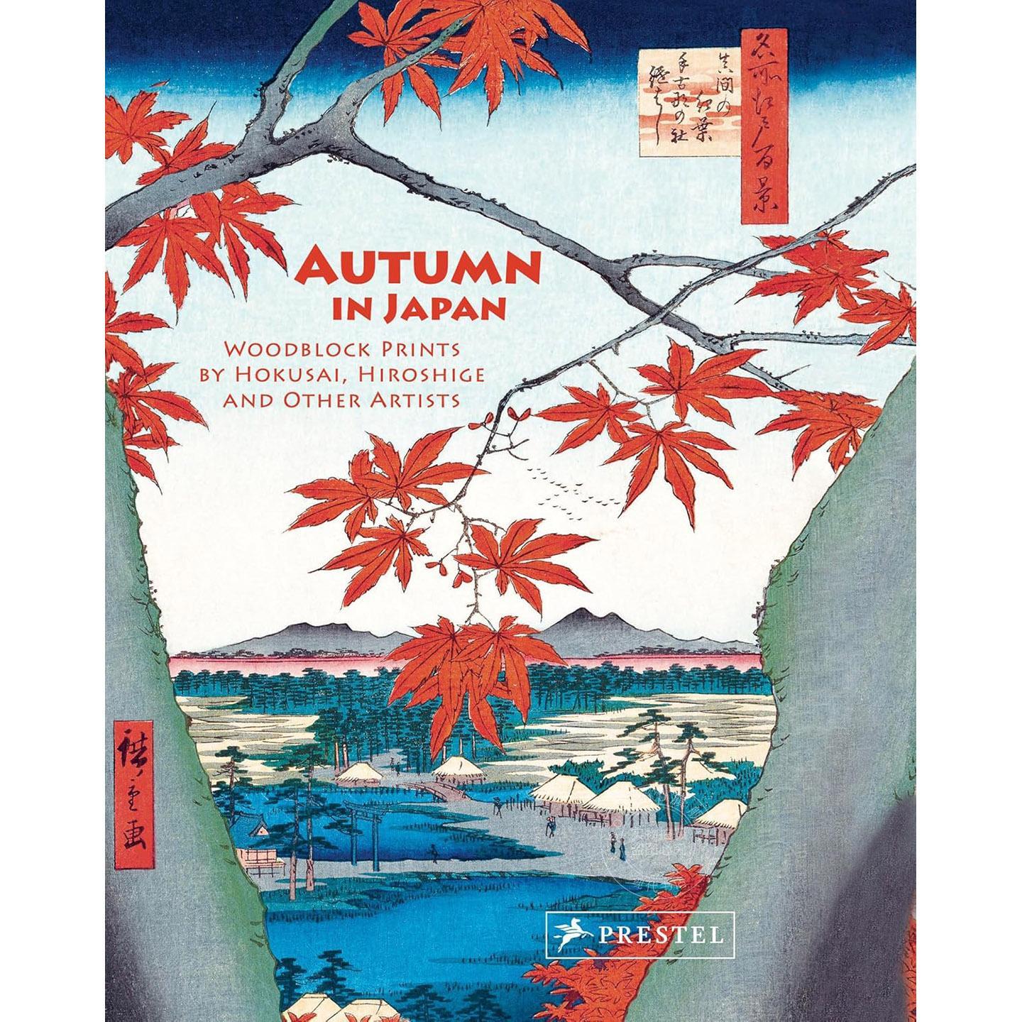 日本之秋：北斋、广重等艺术家的木版画 艺术画集 英文原版 Autumn in Japan: Woodblock Prints by Hokusai  Hiroshige and Other