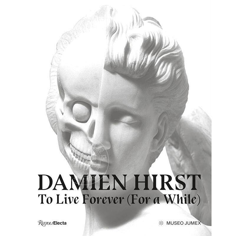 达明安·赫斯特 永生 艺术画集 Rizzoli出版社 英文原版 Damien Hirst To Live Forever