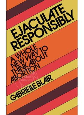 现货 A Whole New Way to Think about Abortion 英文原版 Gabrielle Stanley Blair 加布里埃尔·斯坦利·布莱尔
