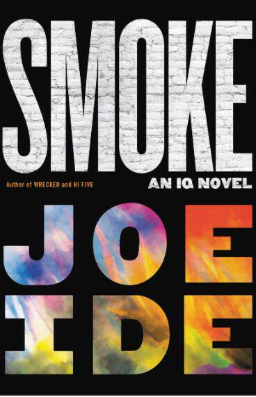 现货 烟雾IQ系列小说英文原版Smoke An IQ Novel系列5 Joe Ide 侦探犯罪系列畅销小说书精装