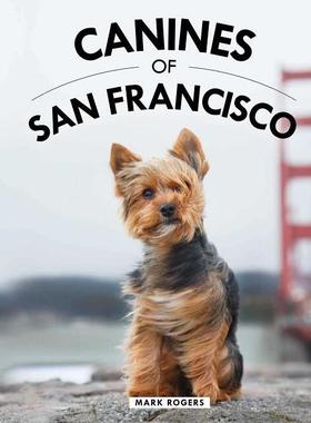 现货 旧金山的狗狗 英文原版 Canines of San Francisco 萌宠动物摄影写真 马克·罗杰斯摄影作品 Mark Rogers