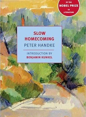 缓慢的归乡 英文原版 彼得·汉德克 Peter Handke 2019诺贝尔文学奖 骂观众作者 平装 Slow Homecoming
