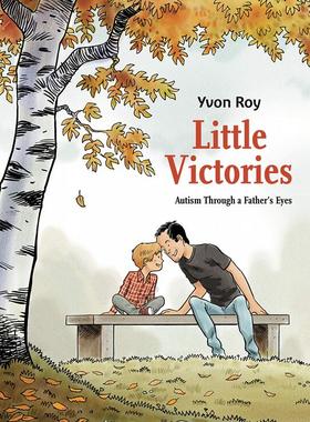 现货 小胜利 一位父亲眼中的自闭症 图像小说英文原版Little Victories: Autism Through a Father's Eyes Yvon Roy作品