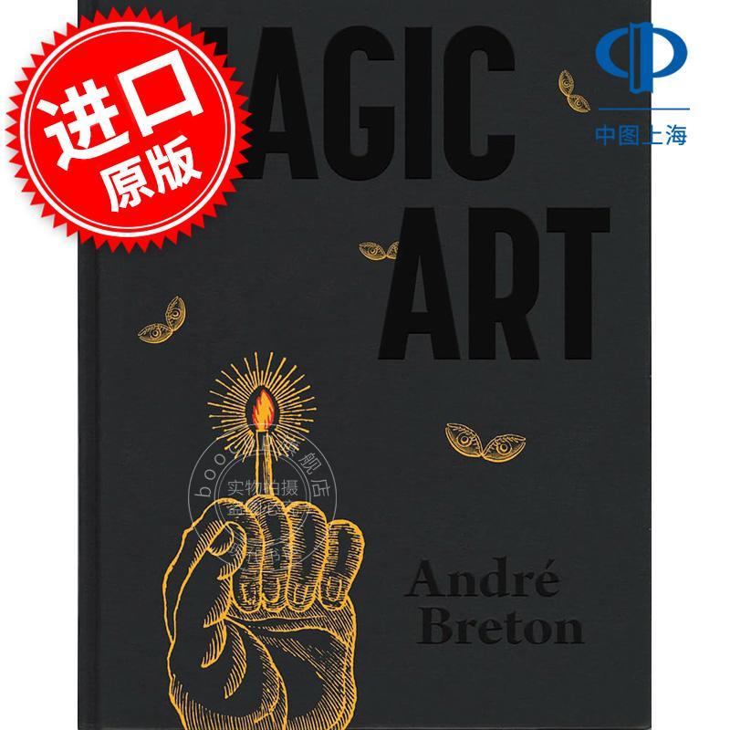 魔法艺术 安德烈?布勒东超现实主义艺术画集 Andre Breton 英文原版 Magic Art
