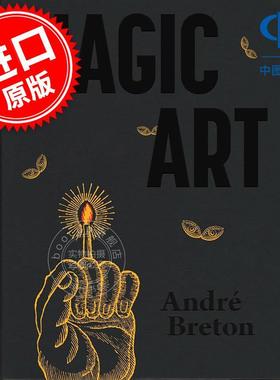 魔法艺术 安德烈?布勒东超现实主义艺术画集 Andre Breton 英文原版 Magic Art