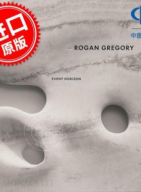 艺术家/设计师罗根·格雷戈里：事件视界 Rogan Gregory: Event Horizon 英文原版