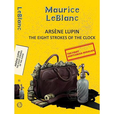 亚森·罗平探案全集11：钟敲八点 莫里斯·卢布朗 Maurice Leblanc 侦探小说 英文原版 Arsene Lupin 11: The Eight Strokes of th