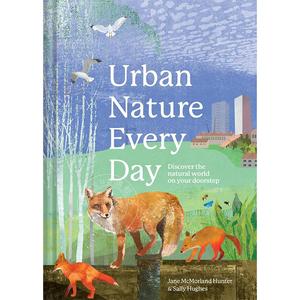 城市自然每一天：发现家门口的自然世界 英文原版 Urban Nature Every Day: Discover the Natural World on Your Doorstep