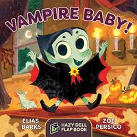 預(yù)售 吸血鬼寶寶 兒童繪本故事翻翻書 英文原版 Vampire Baby!: A Hazy Dell Flap Book