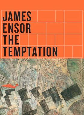 詹姆斯?恩索尔：圣安东尼的诱惑 艺术作品画集 英文原版 James Ensor: The Temptation of Saint Anthony