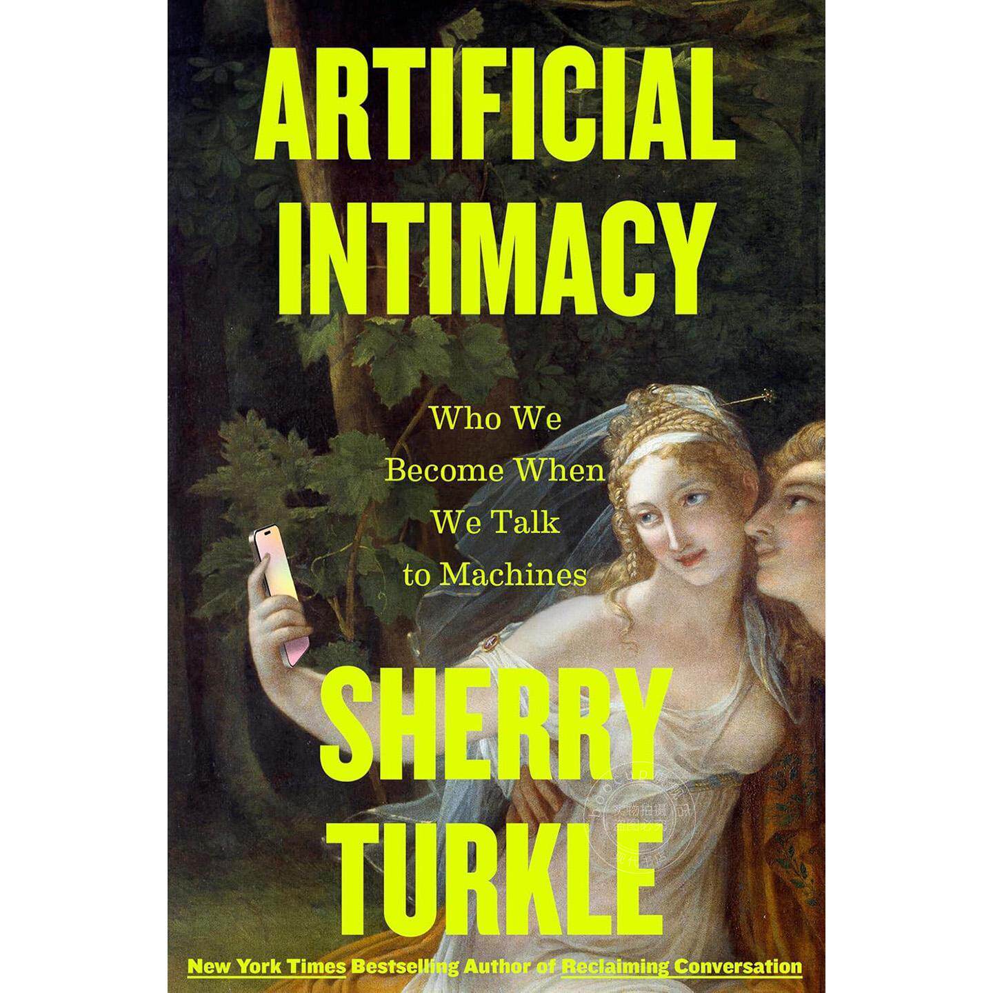 预售 人造亲密 麻省理工教授雪莉特克 Sherry Turkle 社会心理学家 平装 英文原版 Artificial Intimacy