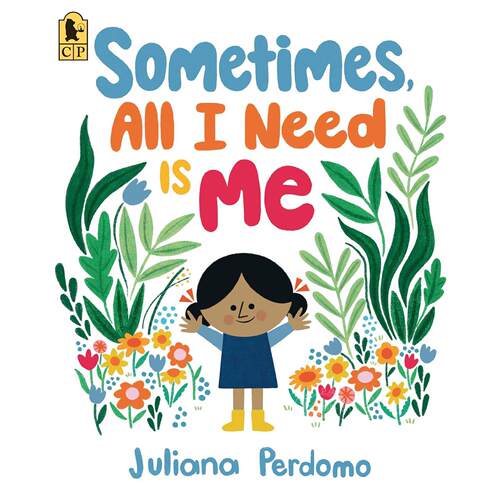 有时，我只需要做自己 儿童故事书 英语绘本 朱莉安娜·佩尔多莫 Juliana Perdomo 英文原版 Sometimes  All I Need Is Me 2-5岁