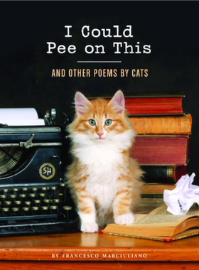 现货 英文原版I Could Pee on This: And Other Poems by Cats，Funny Cat Books for Cat Lovers关于猫的诗歌 给爱猫者的礼物