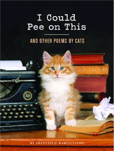 现货 英文原版I Could Pee on This: And Other Poems by Cats，Funny Cat Books for Cat Lovers关于猫的诗歌 给爱猫者的礼物