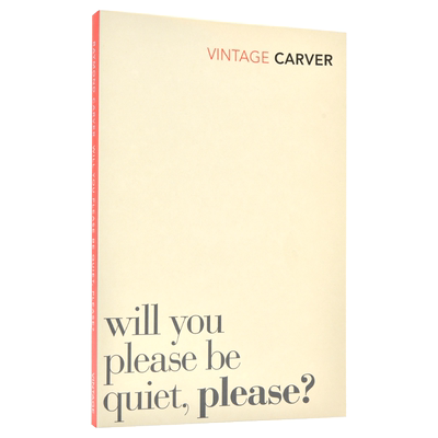现货 请你安静些好吗Will You Please Be Quiet, Please 英文原版 雷蒙德卡佛短篇小说集