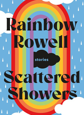 零星阵雨 英文原版 Scattered Showers: Stories 外国文学小说书 雷恩博·罗厄尔Rainbow Rowell