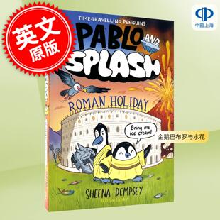现货 企鹅巴布罗与水花 罗马假日 儿童读物图像小说桥梁书 Sheena Dempsey 英文原版 Pablo and Splash: Roman Holiday 7-9岁