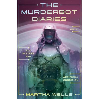 预售 杀手机器人日记 第一卷 异星危机&人工条件 科幻小说 玛莎·威尔斯 Martha Wells 英文原版 The Murderbot Diaries Vol. 1 Al